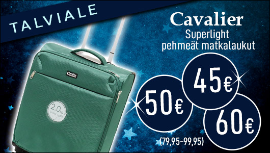 TALVIALE - Cavalier superlight matkalaukut 45€ - 60€