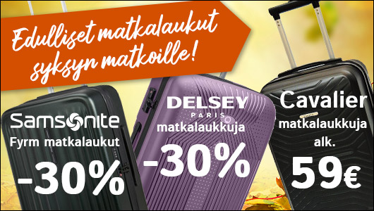 Matkalaukut syysreissuun! Samsonite -30%, delsey -30%, cavalier alk. 59€